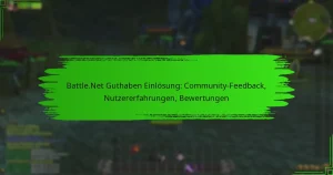 Battle.Net Guthaben Einlösung: Community-Feedback, Nutzererfahrungen, Bewertungen