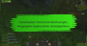 Handelsplatz: Historische Belohnungen, Vergangene Gegenstände, Nostalgiefaktor