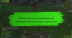 Twitch Drops: Zusammenarbeit mit Streamern, Partnerschaften, Sponsoring