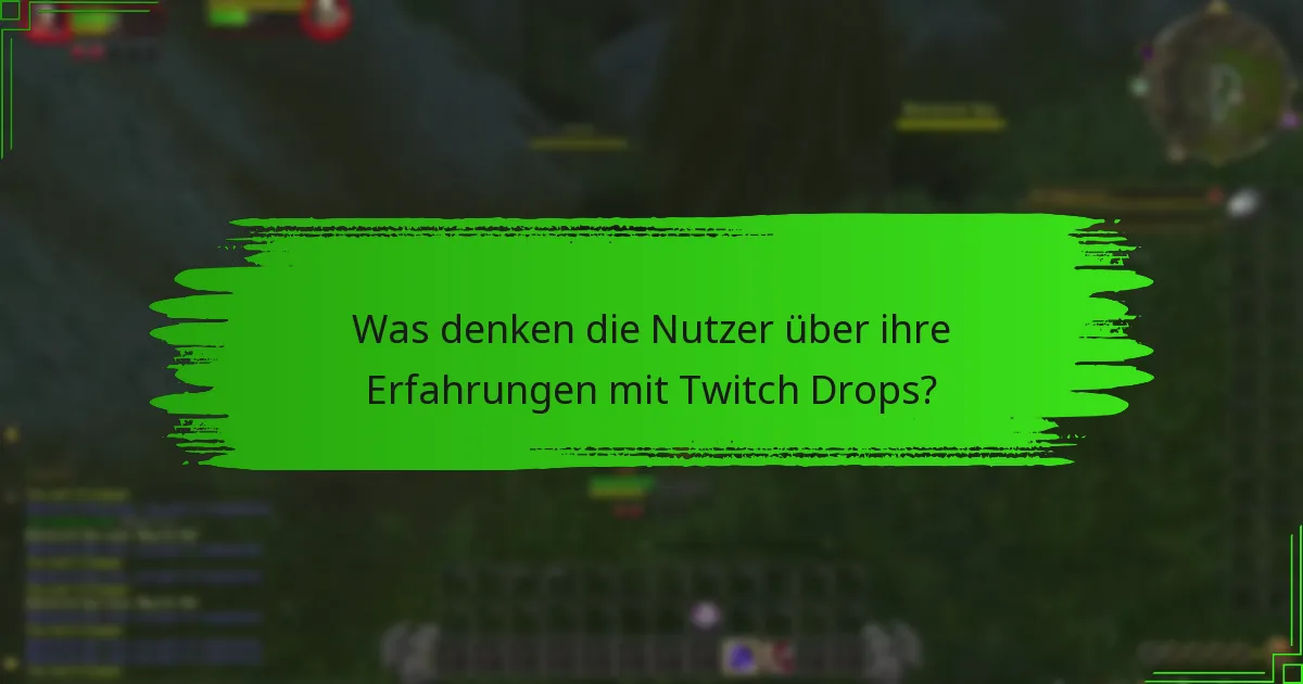 Was denken die Nutzer über ihre Erfahrungen mit Twitch Drops?