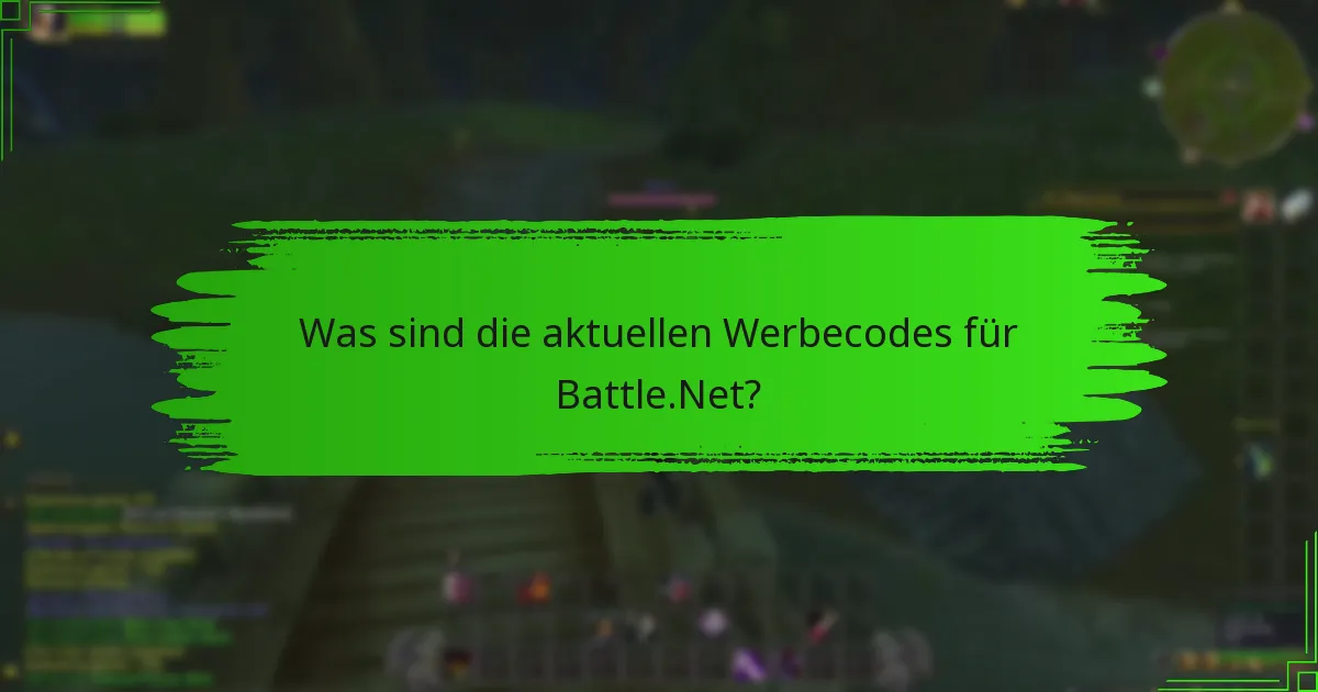 Was sind die aktuellen Werbecodes für Battle.Net?