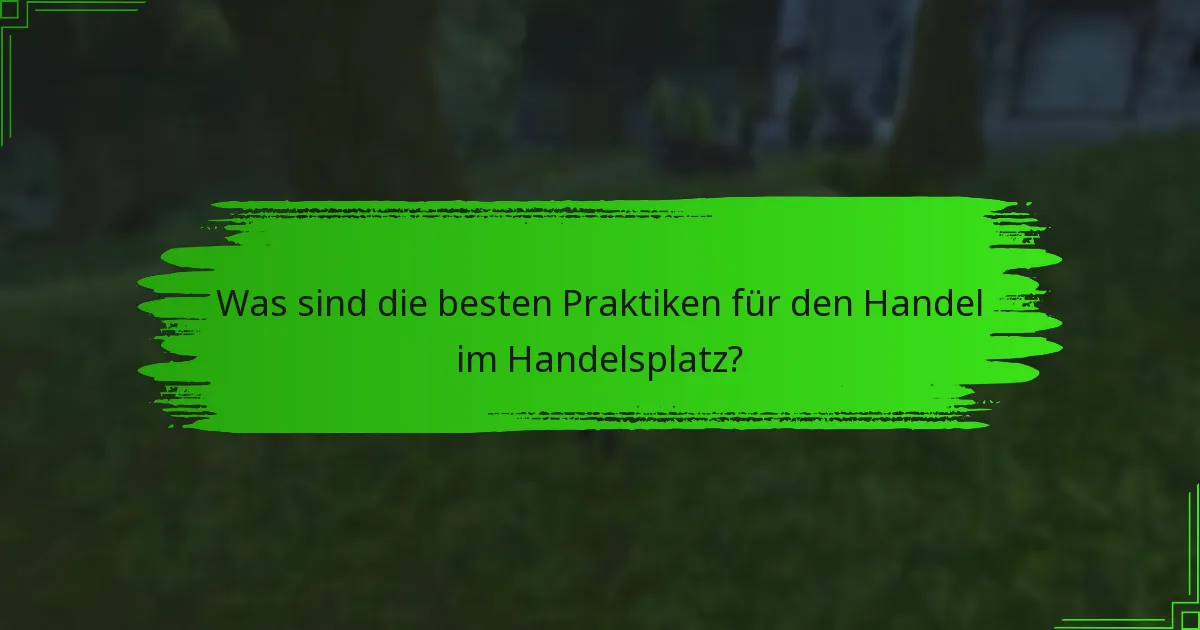 Welche Gegenstände sind im Handelsplatz beliebt?