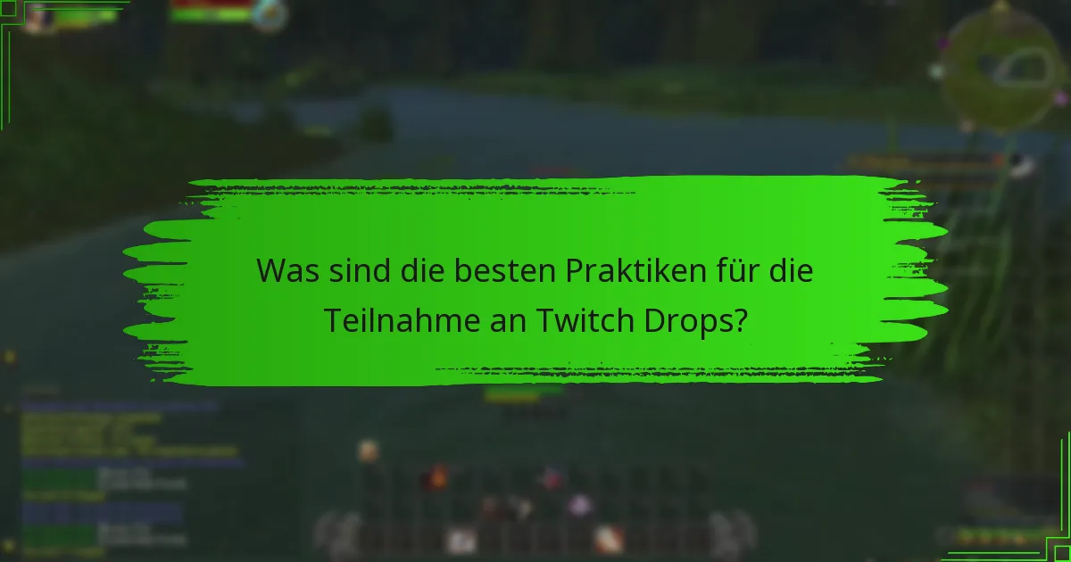 Wie kann ich meine Belohnungen aus Twitch Drops maximieren?