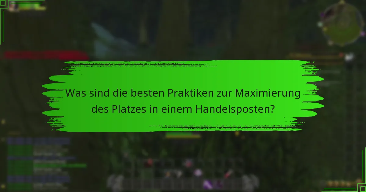 Wie kann ich meinen Handelsposten effektiv organisieren?
