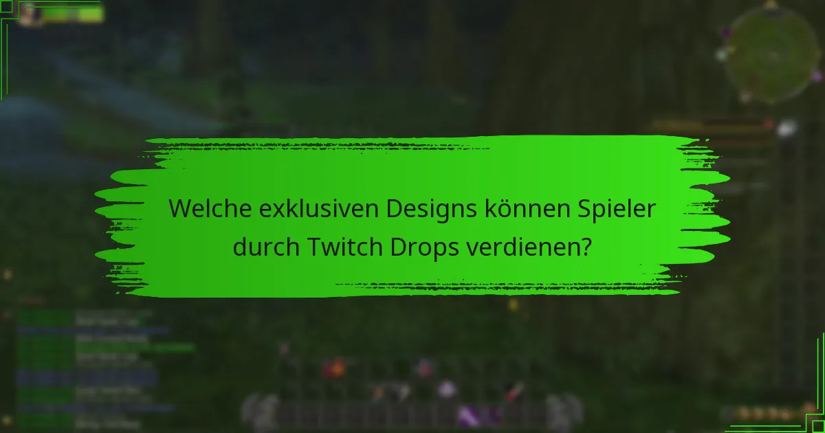 Welche exklusiven Designs können Spieler durch Twitch Drops verdienen?