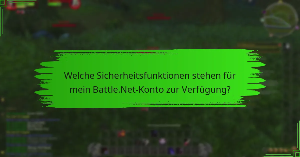 Welche Sicherheitsfunktionen stehen für mein Battle.Net-Konto zur Verfügung?