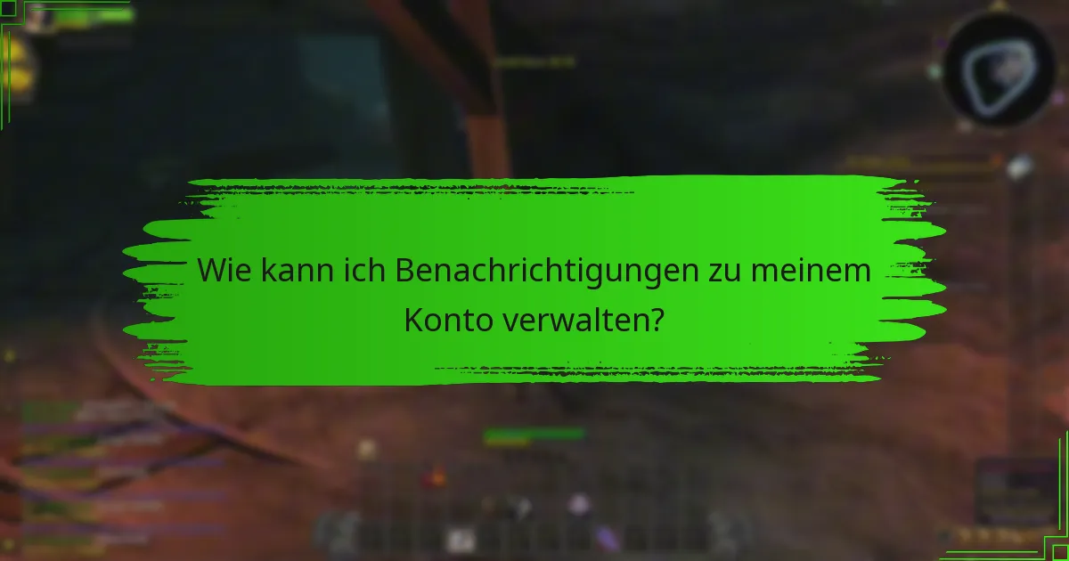 Wie kann ich Benachrichtigungen zu meinem Konto verwalten?